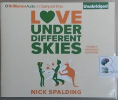 Love Under Different Skies written by Nick Spalding performed by Heather Wilds and Napoleon Ryan on CD (Unabridged)
